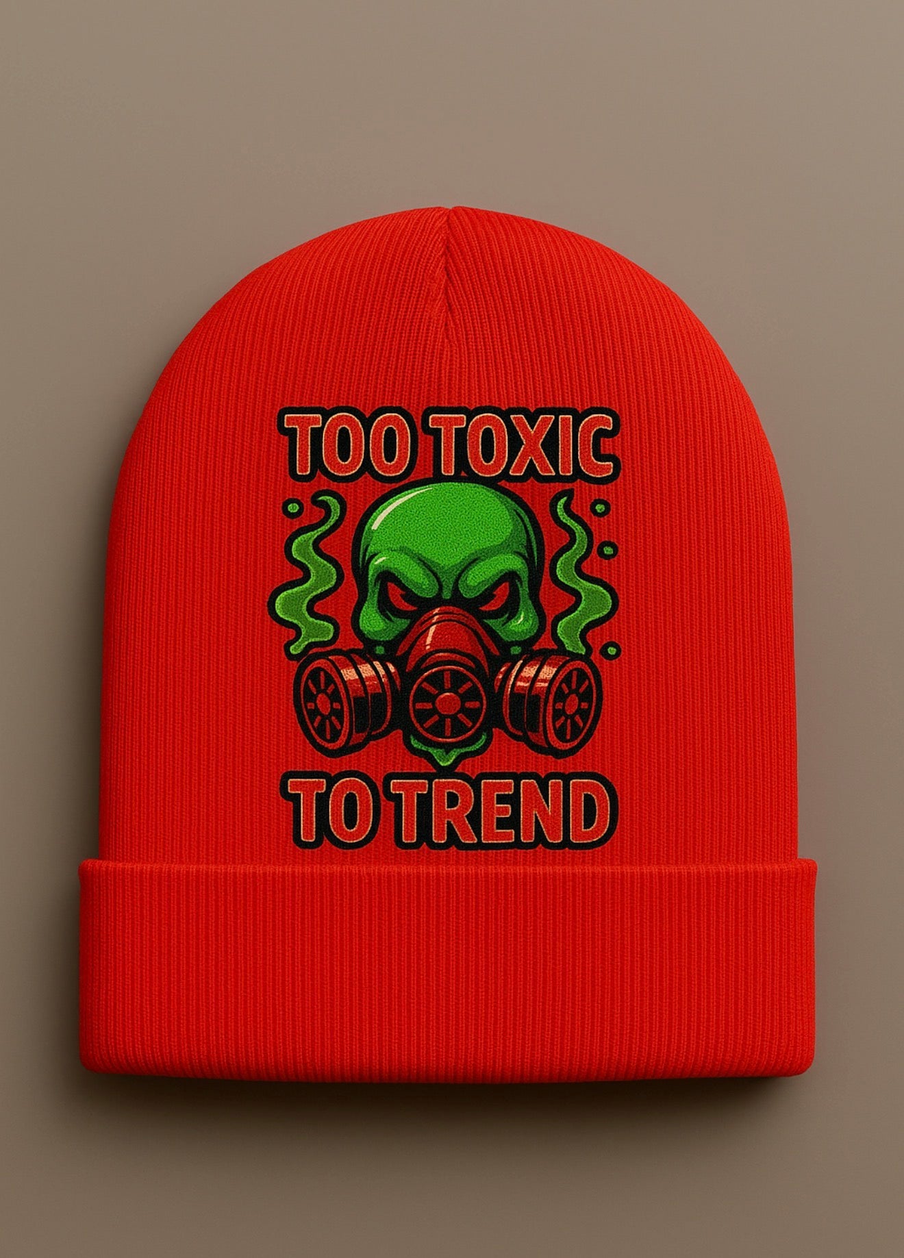 too toxic to trend beanie